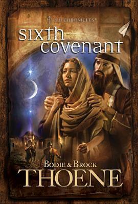 Sixth Covenant by Bodie Thoene, Brock Thoene