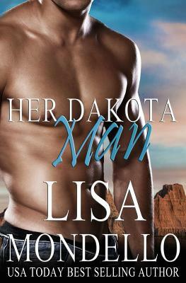 Her Dakota Man by Lisa Mondello