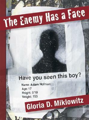 The Enemy Has a Face by Gloria D. Miklowitz