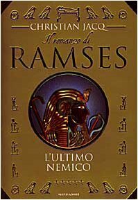 Il Romanzo di Ramses vol. 5: L'ultimo nemico by Christian Jacq, Francesco Saba Sardi