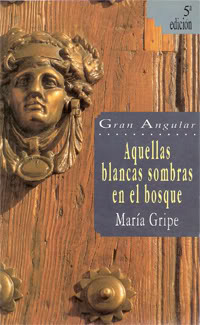 Aquellas blancas sombras del bosque by Maria Gripe, Ana María Oroz