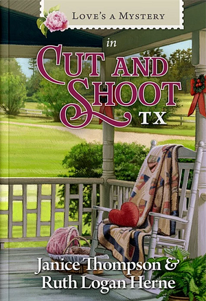 Love's A Mystery in Cut and Shoot, Texas by Janice Thompson, Ruth Logan Herne