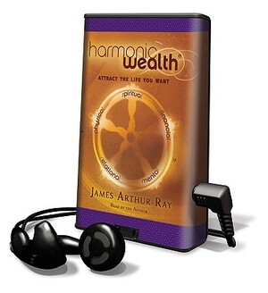 Harmonic Wealth by James Arthur Ray