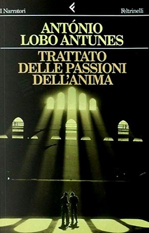 Trattato delle passioni dell'anima by António Lobo Antunes