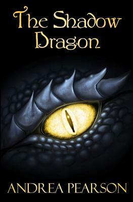 The Shadow Dragon by Andrea Pearson