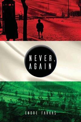 Never, Again by Endre Farkas