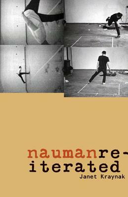 Nauman Reiterated by Janet Kraynak