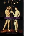 Christian Ethics: The End of the Law by David S. Cunningham