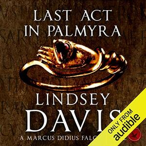 Last Act in Palmyra by Lindsey Davis