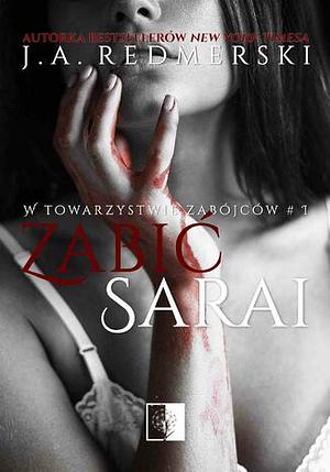 Zabić Sarai by J.A. Redmerski