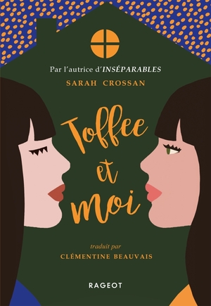 Toffee et moi by Sarah Crossan