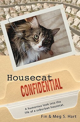 Housecat Confidential by Meg S. Hart, Fin