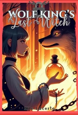 Wolf King's Last Witch  by Elle Lacerta