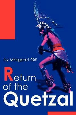Return of the Quetzal by Margaret Gill