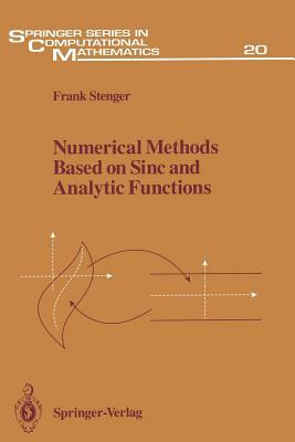 Numerical Methods Based on Sinc and Analytic Functions by Frank Stenger