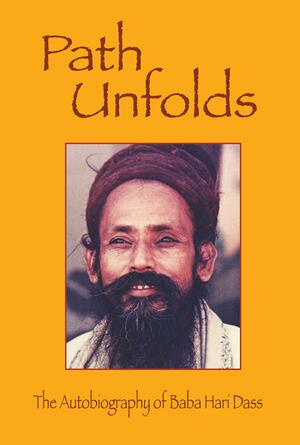 Path Unfolds by Baba Hari Dass, Sarada Diffenbaugh