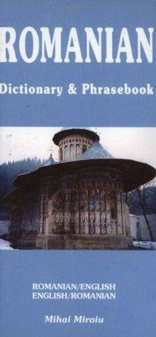 Romanian English, English Romanian: Dictionary & Phrasebook by Mihai Miroiu