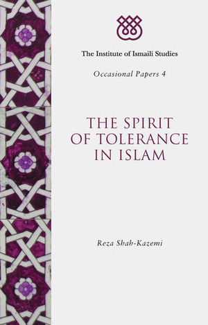 The Spirit of Tolerance in Islam by Reza Shah-Kazemi