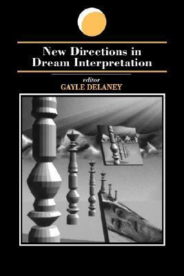 New Directions in Dream Interpretation by Gayle Delaney