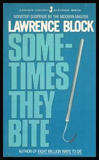 Sometimes They Bite by Lawrence Block