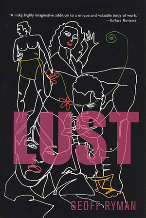 Lust: or No Harm Done by Geoff Ryman