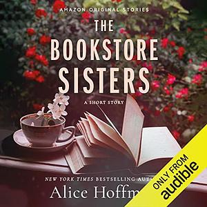 The Bookstore Sisters by Alice Hoffman