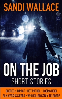 On the Job by Sandi Wallace