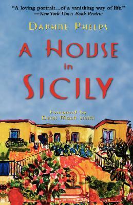 A House in Sicily by Daphne Phelps, Denis Mack Smith