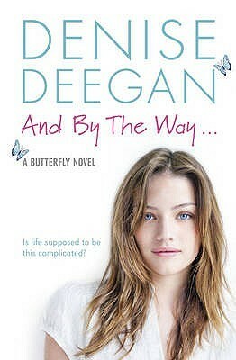 And by the Way… by Denise Deegan