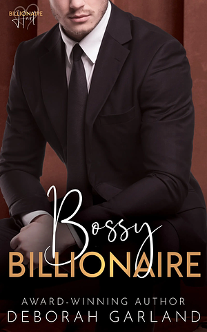 Bossy Billionaire by Deborah Garland