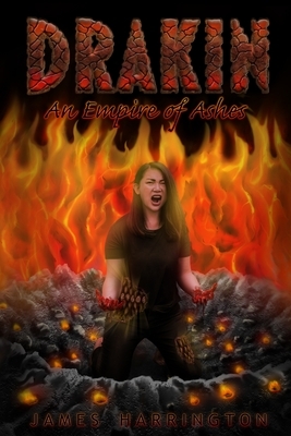 Drakin: An Empire of Ashes by James Harrington