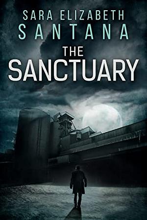 The Sanctuary by Sara Elizabeth Santana