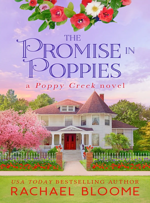 The Promise in Poppies by Rachael Bloome, Rachael Bloome