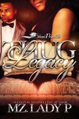 Thug Legacy: I am my Father's Son by Mz Lady P