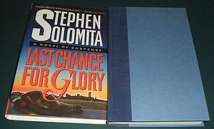 Last Chance for Glory by Stephen Solomita