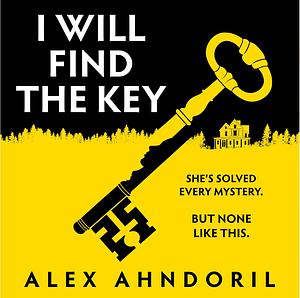 I Will Find The Key by Alex Ahndoril