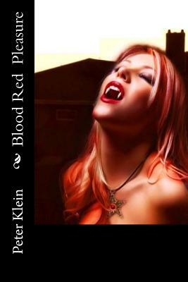 Blood Red Pleasure: (The Dancing Valkyrie Book 4) by Peter Klein