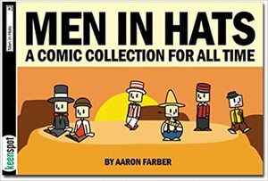 Men in Hats: A Comic Collection for All Time by Aaron Farber