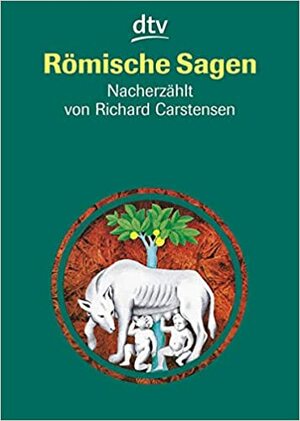 Römische Sagen by Richard Carstensen