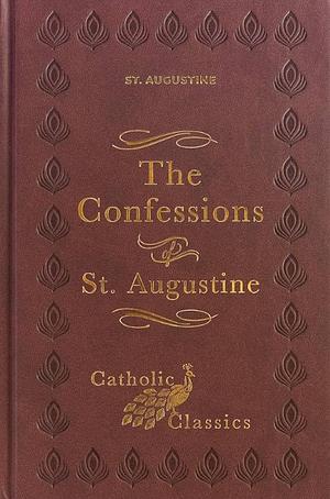 Confessions of St. Augustine by Saint Augustine of Hippo
