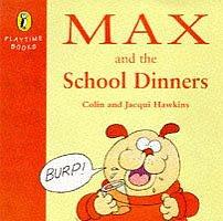 Max and the School Dinners by Jacqui Hawkins, Colin Hawkins