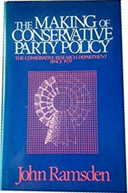 The Making Of Conservative Party Policy: The Conservative Research Department Since 1929 by John Ramsden