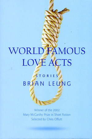 World Famous Love Acts: Stories by Brian Leung