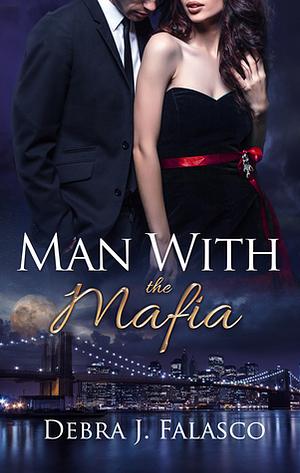 Man with the Mafia (Man With, #2) by Debra J. Falasco