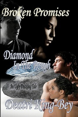 Broken Promises Diamond In The Rough by Deatri King-Bey