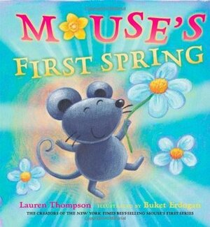 Mouse's First Spring by Lauren Thompson, Buket Erdogan