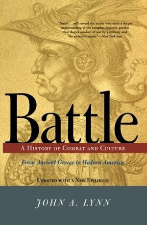 Battle: A History of Combat and Culture by John A. Lynn