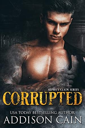 Corrupted by Addison Cain