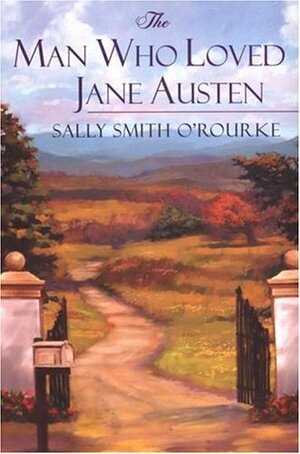 The Man Who Loved Jane Austen by Sally Smith O'Rourke