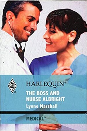 The Boss and Nurse Albright by Lynne Marshall